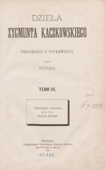 Dzieła Zygmunta Kaczkowskiego poprawione i przejrzane przez autora. Tom IX
