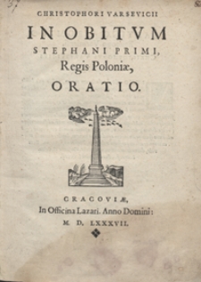 Christophori Varsevicii In Obitum Stephani Primi Regis Poloniae Oratio. - Red. B, Wyd. B