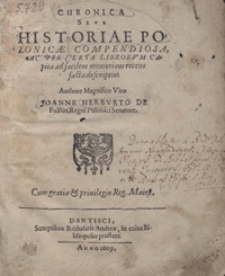 Chronica Sive Historiae Polonicae Compendiosa Ac Per Certa Librorum Capita ad facilem memoriam recens facta descriptio [...]