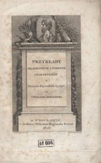 Przykłady szlachetnych i podłych charakter&oacute;w z dzieiow rzymskich wyięte z uwagami moralnemi