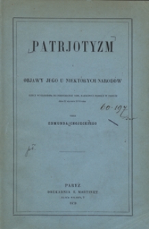 Patrjotyzm i objawy jego u niektórych narodów : rzecz wygłoszona na posiedzeniu Tow. Naukowej Pomocy w Paryżu dnia 27 stycznia 1870 roku