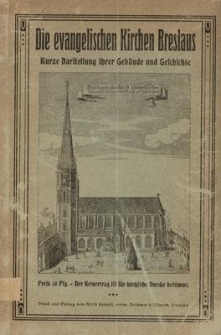 Die evangelischen Kirchen Breslaus : kurze Darstellung ihrer Gebäude und Geschichte