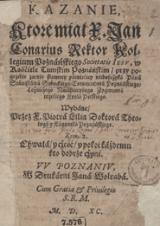 Kazanie Ktore miał X. Jan Conarius [...] w Kościele Tumskim Poznańskim przy pogrzebie [...] Stanisława Sobockiego [...]