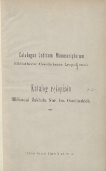 Katalog rękopisów Biblioteki Zakładu Nar. im. Ossolińskich = Catalogus codicum manuscriptorum Bibliothecae Ossolinianae Leopoliensis. Tom II